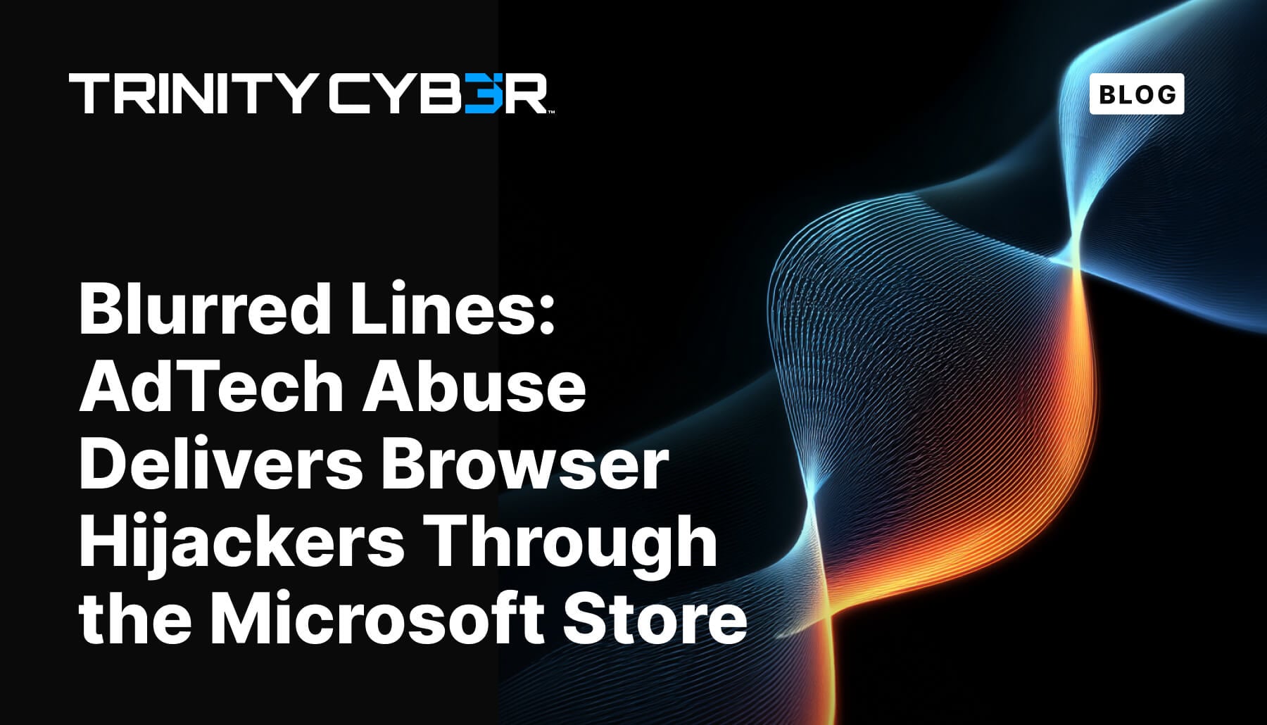 Blurred Lines: AdTech Abuse Delivers Browser Hijackers Through the